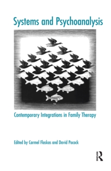 Systems and Psychoanalysis : Contemporary Integrations in Family Therapy