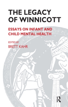 The Legacy of Winnicott : Essays on Infant and Child Mental Health