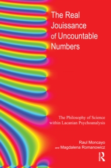 The Real Jouissance of Uncountable Numbers : The Philosophy of Science within Lacanian Psychoanalysis