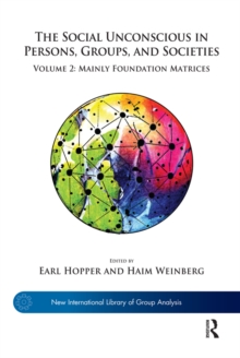 The Social Unconscious in Persons, Groups, and Societies : Volume 2: Mainly Foundation Matrices