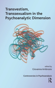 Transvestism, Transsexualism in the Psychoanalytic Dimension