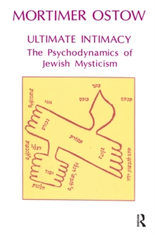 Ultimate Intimacy : The Psychodynamics of Jewish Mysticism