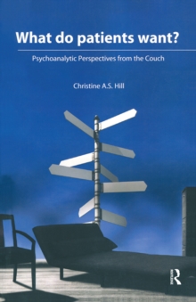 What do Patients Want? : Psychoanalytic Perspectives from the Couch