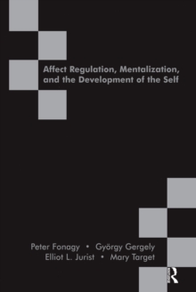 Affect Regulation, Mentalization and the Development of the Self