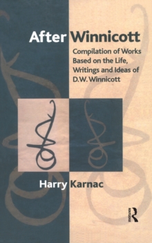 After Winnicott : Compilation of Works Based on the Life, Writings and Ideas of D.W. Winnicott