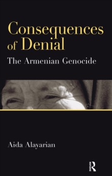 Consequences of Denial : The Armenian Genocide