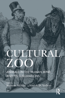 Cultural Zoo : Animals in the Human Mind and its Sublimation