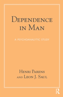 Dependence in Man : A Psychoanalytic Study