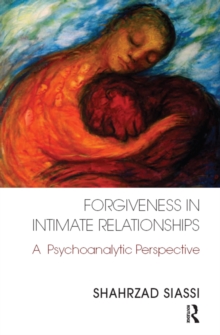 Forgiveness in Intimate Relationships : A Psychoanalytic Perspective