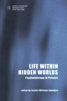 Life within Hidden Worlds : Psychotherapy in Prisons