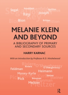 Melanie Klein and Beyond : A Bibliography of Primary and Secondary Sources