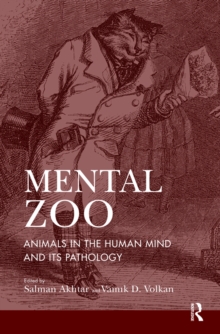 Mental Zoo : Animals in the Human Mind and its Pathology