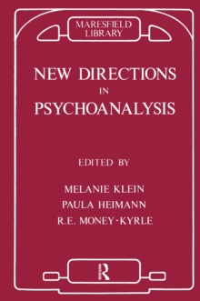 New Directions in Psychoanalysis : The Significance of Infant Conflict in the Pattern of Adult Behaviour