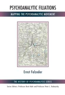 Psychoanalytic Filiations : Mapping the Psychoanalytic Movement