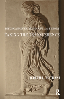 Psychoanalytic Technique and Theory : Taking the Transference