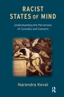 Racist States of Mind : Understanding the Perversion of Curiosity and Concern