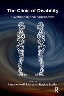 The Clinic of Disability : Psychoanalytical Approaches