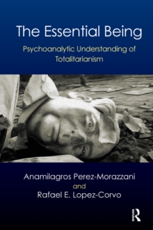 The Essential Being : Psychoanalytic Understanding of Totalitarianism