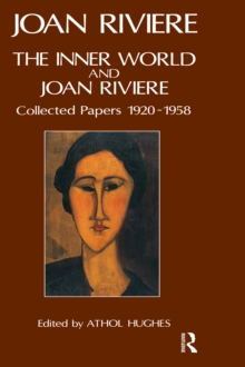 The Inner World and Joan Riviere : Collected Papers 1929 - 1958