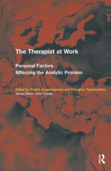 The Therapist at Work : Personal Factors Affecting the Analytic Process