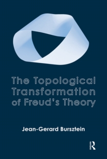 The Topological Transformation of Freud's Theory