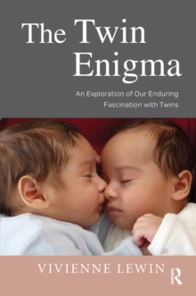 The Twin Enigma : An Exploration of Our Enduring Fascination with Twins