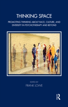 Thinking Space : Promoting Thinking About Race, Culture and Diversity in Psychotherapy and Beyond