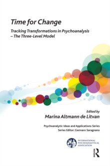 Time for Change : Tracking Transformations in Psychoanalysis - The Three-Level Model