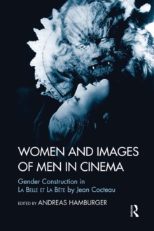 Women and Images of Men in Cinema : Gender Construction in La Belle et la Bete by Jean Cocteau