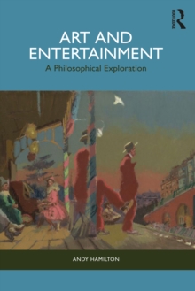 Art and Entertainment : A Philosophical Exploration