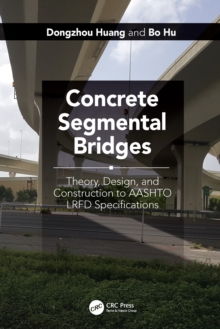 Concrete Segmental Bridges : Theory, Design, and Construction to AASHTO LRFD Specifications