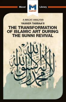 An Analysis of Yasser Tabbaa's The Transformation of Islamic Art During the Sunni Revival