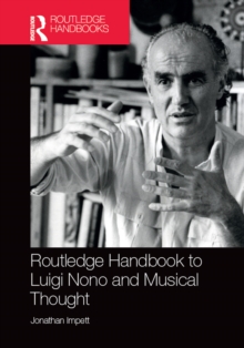 Routledge Handbook to Luigi Nono and Musical Thought