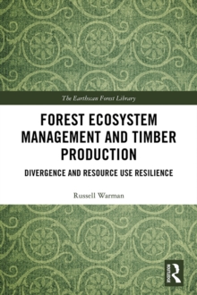 Forest Ecosystem Management and Timber Production : Divergence and Resource Use Resilience