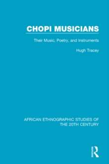 Chopi Musicians : Their Music, Poetry and Instruments