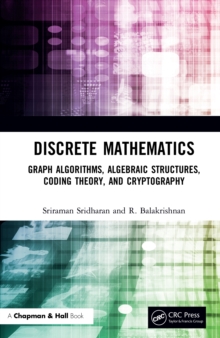 Discrete Mathematics : Graph Algorithms, Algebraic Structures, Coding Theory, and Cryptography