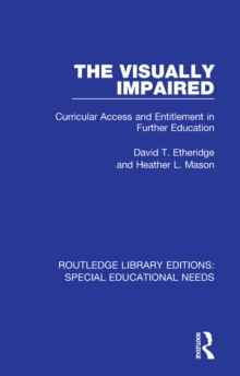 The Visually Impaired : Curricular Access and Entitlement in Further Education