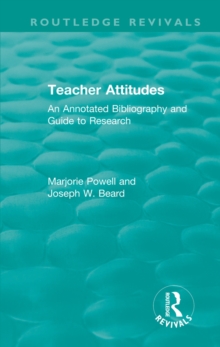 Teacher Attitudes : An Annotated Bibliography and Guide to Research