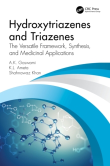 Hydroxytriazenes and Triazenes : The Versatile Framework, Synthesis, and Medicinal Applications