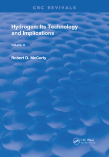 Hydrogen: Its Technology and Implication : Hydrogen Properties - Volume III