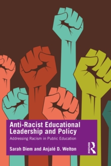 Anti-Racist Educational Leadership and Policy : Addressing Racism in Public Education