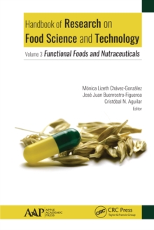 Handbook of Research on Food Science and Technology : Volume 3: Functional Foods and Nutraceuticals