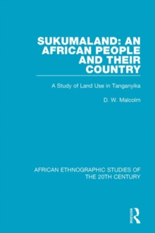 Sukumaland: An African People and Their Country : A Study of Land Use in Tanganyika