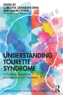 Understanding Tourette Syndrome : A guide to symptoms, management and treatment