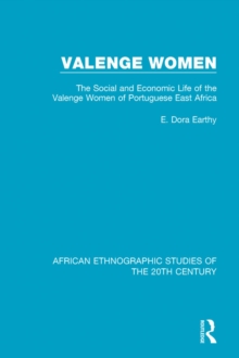 Valenge Women : Social and Economic Life of the Valenge Women of Portuguese East Africa