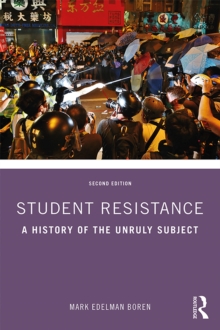 Student Resistance : A History of the Unruly Subject