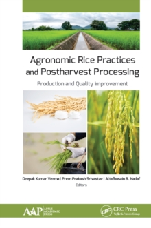 Agronomic Rice Practices and Postharvest Processing : Production and Quality Improvement