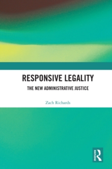 Responsive Legality : The New Administrative Justice