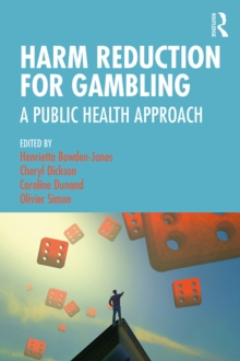 Harm Reduction for Gambling : A Public Health Approach