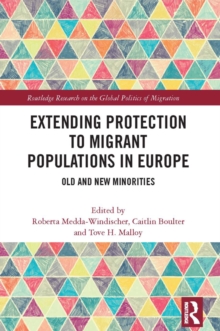 Extending Protection to Migrant Populations in Europe : Old and New Minorities